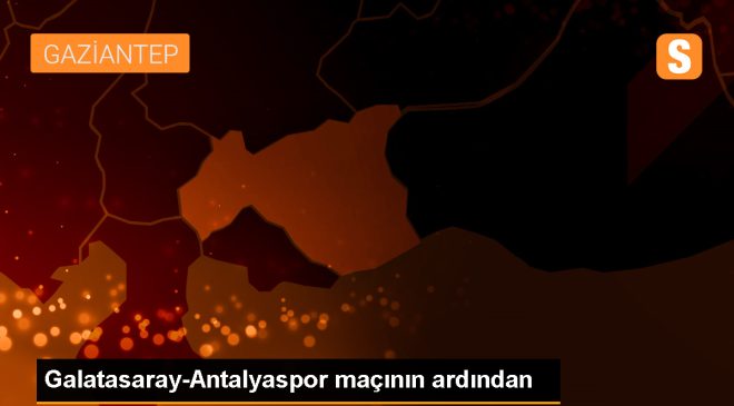 Galatasaray-Antalyaspor maçının ardından